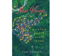 Shifang Yang New Voices: Mountain Hearts, World Dreams (Copertina rigida)
