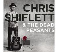 Shiflett, Chris & The Dead Peasants - Chris Shiflett & The Dead Peasants