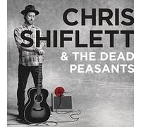 Shiflett, Chris & The Dead Peasants - Chris Shiflett & The Dead Peasants