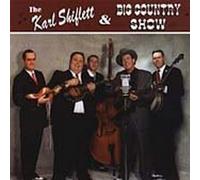 Shiflett, Karl & Big Country Show - Karl Shiflett & Big Country Show