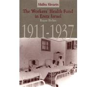 Shifra Shvarts The Workers' Health Fund in Eretz Israel (Copertina rigida)