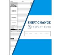 Shift Change Report: A Checklist Register to Report Shift Handover Process | Daily Template Sheets Book For Shift Communication Log