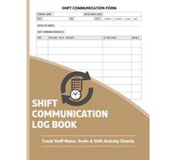 Shift Communication Log Book: Record Ongoing Issues, Staff Comments & Shift Sign-Offs | Teams & Supervisors