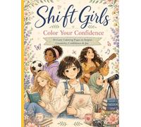 SHIFT GIRLS: Color Your Confidence