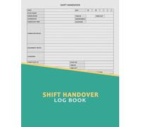 Shift Handover Notebook: Blank Manager / Staff Hand Over Communication Notes Book for Work | 120 Pages, 8.5" x 11" | Daily Change of Duty Information ... Restaurant, Caregivers Care Home - Teal Green
