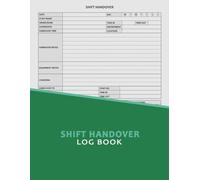 Shift Handover Notebook: Blank Manager / Staff Hand Over Communication Notes Book for Work | 120 Pages, 8.5" x 11" | Daily Change of Duty Information ... Restaurant, Caregivers Care Home - Green