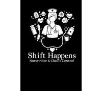 Shift Happens Nurse Notes & Chaos Control: lined notebook