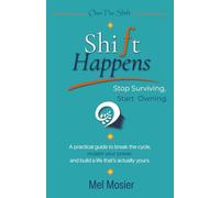 ShiFt Happens: Stop Surviving. Start Owning.