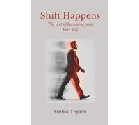 Shift Happens: The art of becoming your Best Self