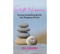 Shift Happens: Turning Stumbling Blocks Into Stepping Stones