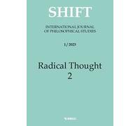 Shift. International journal of philosophical studies (2023). Vol. 1: Radical thought 2