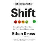 Shift: Managing Your EmotionsSo They Don't Manage You-Kross, Ethan-Copertina f