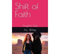 Shift of Faith: Angela's Tale
