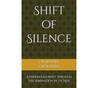 Shift of Silence: A Person's Journey through discrimination in the NHS