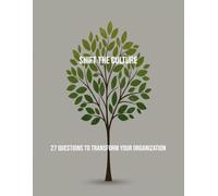 Shift The Culture: 27 Questions To Transform Your Organization