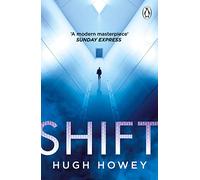 Shift: The thrilling dystopian series, and the #1 drama in history of Apple TV (Silo): Book 2 of Silo, the New York Times bestselling dystopian series, now an Apple TV drama