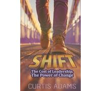 SHIFT: This Cost of Leadership, The Power of Change