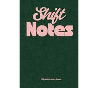 Shift Work: Aesthetic Nursing Report Sheet Journal for RNs, Students & Travel Nurses