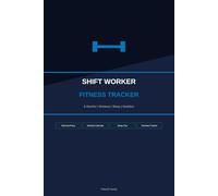 Shift Worker Fitness Tracker: 6-Month Workout Log for Day, Evening & Night Shifts: Incl. Workout Plans, Sleep Tips, Monthly Planner & Nutrition Tracker