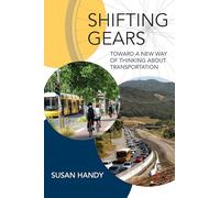Shifting Gears: Toward a New Way of Thinking about Transportation