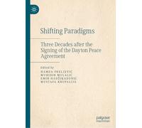 Shifting Paradigms: Three Decades After the Signing of the Dayton Peace Agreement