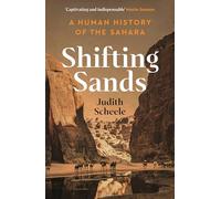Shifting Sands : A Human History of the Sahara