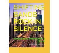 SHIFTING SANDS ROCK IN SILENCE: Paving History of Others With a Story !