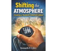 Shifting the Atmosphere: Creating a Student-Centered Culture