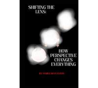 Shifting the Lens: How Perspective Changes Everything