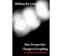 Shifting the Lens: How Perspective Changes Everything