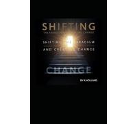 SHIFTING THE PARADIGM AND CREATING CHANGE