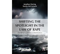 Shifting the Spotlight in the Law of Rape: The Responsibilities of Penetration: 1