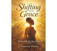 SHIFTING WITH GRACE: Breaking What Was Meant to Break Me