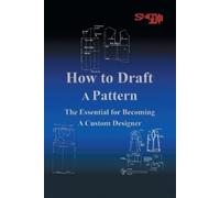 Shigeko Rustin How to Draft a Pattern (Tascabile)