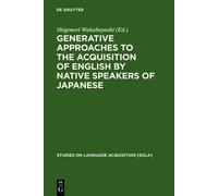 Shigenori Wakab Generative Approaches to the Acquisition of E (Copertina rigida)