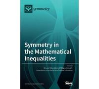 Shigeru Furuichi Nicusor M Symmetry in the Mathematical Ineq (Copertina rigida)