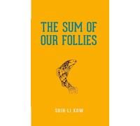 Shih-Li Kow The Sum of Our Follies (Tascabile)