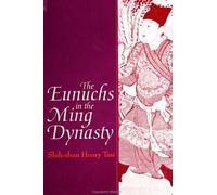 Shih-shan Henry Tsai The Eunuchs in the Ming Dynasty (Tascabile)
