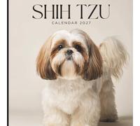 Shih Tzu Calendar 2027: A Year of Fluffy Companions and Adorable Moments