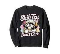 Shih Tzu Hair Don't Care - Divertente regalo per gli amanti dei cani Felpa
