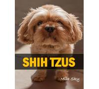 SHIH TZUS: A Coffee Table Photo Book for Animal Lovers