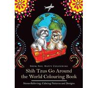 Shih Tzus Go Around the World Colouring Book (Tascabile)