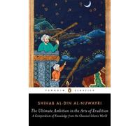Shihab al-Din al-Nuway The Ultimate Ambition in the Arts of Eruditi (Tascabile)