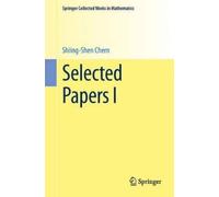 Shiing-shen Chern Selected Papers I (Tascabile)