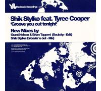 Shik Stylko Ft Tyree Cooper / Groove You Out Tonight (Remixes)