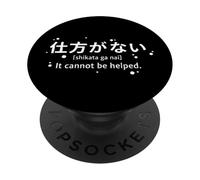Shikata Ga Nai Kanji Giapponese Filosofia Zen PopSockets PopGrip Adesivo