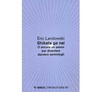 Shikata ga nai. O ancora un passo per diventare davvero semiologi!