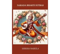 Shikha Narula Narada Bhakti Sutras (Tascabile)