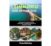 Shikoku Guía de viaje 2025: Descubre los tesoros escondidos, panoramas y peregrinaciones en el corazón de Japón