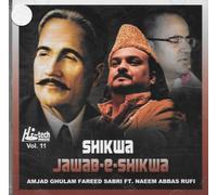 Shikwa Jawab E Shikwa - Amjad Ghulam Fareed Sabri - Naeem Abbas Ruffi Vol 11 Cd